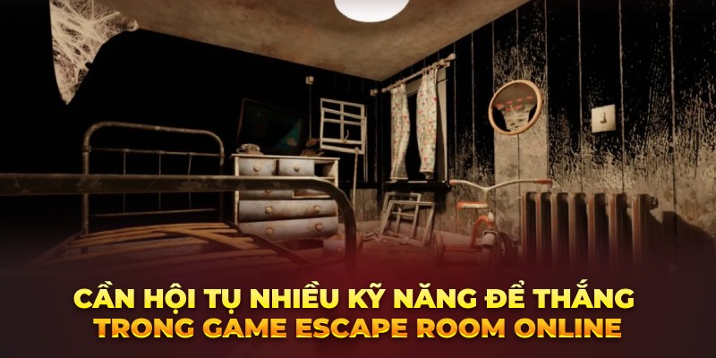 can-hoi-tu-nhieu-ky-nang-de-thang-trong-game-escape-room-online